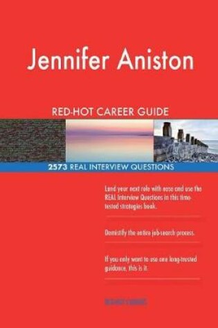 Cover of Jennifer Aniston RED-HOT Career Guide; 2573 REAL Interview Questions