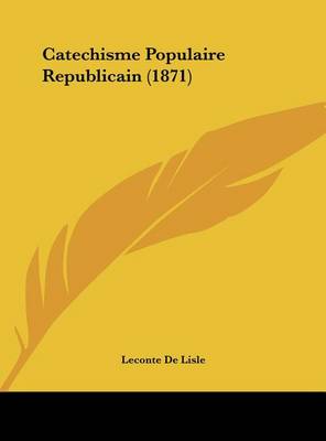 Book cover for Catechisme Populaire Republicain (1871)