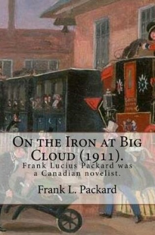 Cover of On the Iron at Big Cloud (1911). By