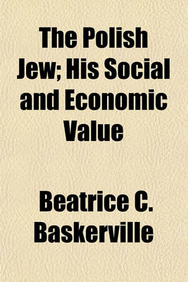 Book cover for The Polish Jew; His Social and Economic Value