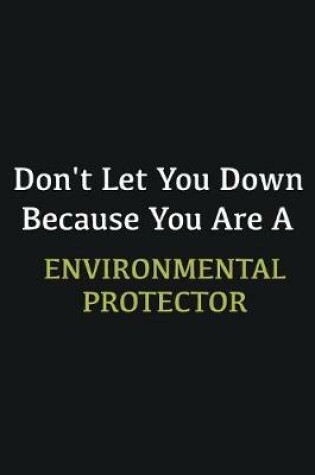 Cover of Don't let you down because you are a Environmental protector