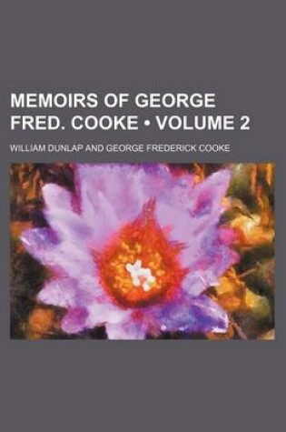 Cover of Memoirs of George Fred. Cooke (Volume 2)