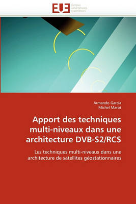 Book cover for Apport Des Techniques Multi-Niveaux Dans Une Architecture Dvb-S2/RCS