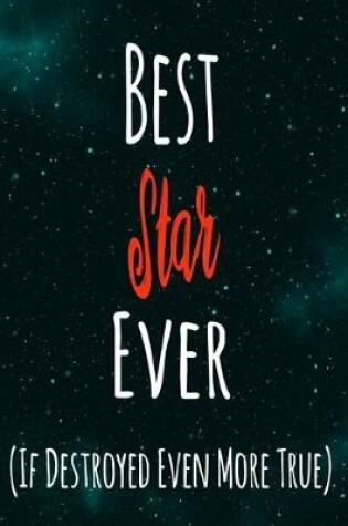 Cover of Best Star Ever (If Destroyed Even More True)