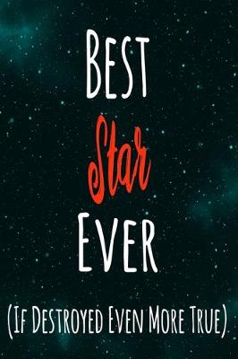 Book cover for Best Star Ever (If Destroyed Even More True)