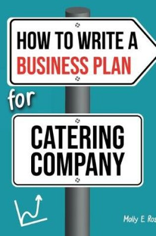 Cover of How To Write A Business Plan For Catering Company