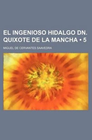 Cover of El Ingenioso Hidalgo Dn. Quixote de La Mancha (5)