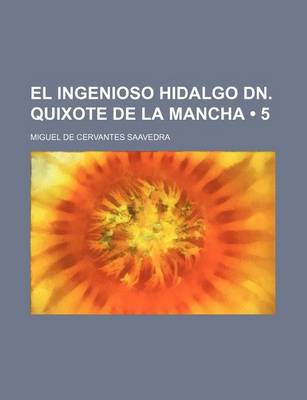 Book cover for El Ingenioso Hidalgo Dn. Quixote de La Mancha (5)