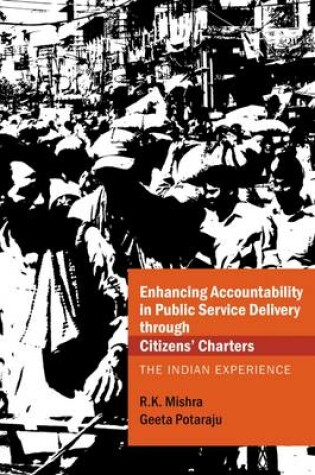 Cover of Enhancing Accountability in Public Service Delivery through Citizens' Charters