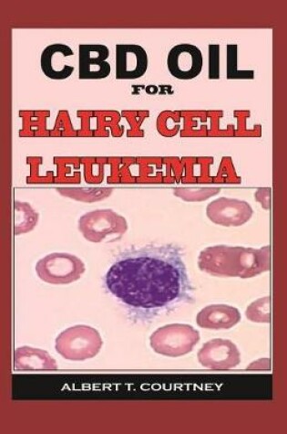 Cover of CBD Oil for Hairy Cell Leukemia