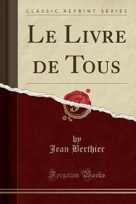 Book cover for Le Livre de Tous (Classic Reprint)