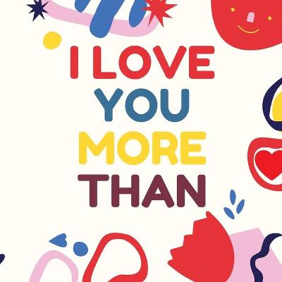 Book cover for I Love You More Than