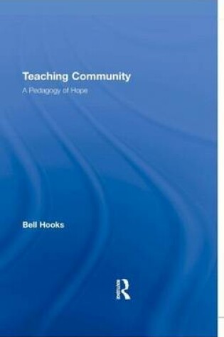 Cover of Teaching Community: A Pedagogy of Hope: A Pedagogy of Hope