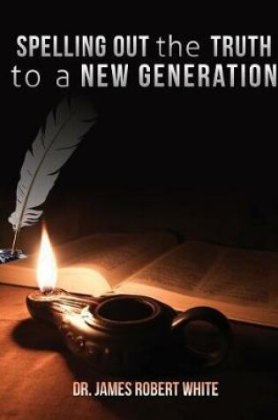 Cover of Spelling Out the Truth to a New Generation