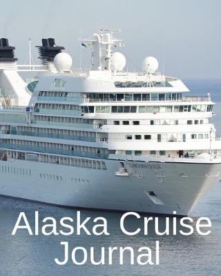Book cover for Alaska Cruise Journal
