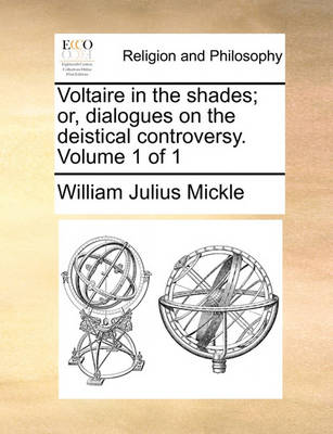 Book cover for Voltaire in the Shades; Or, Dialogues on the Deistical Controversy. Volume 1 of 1