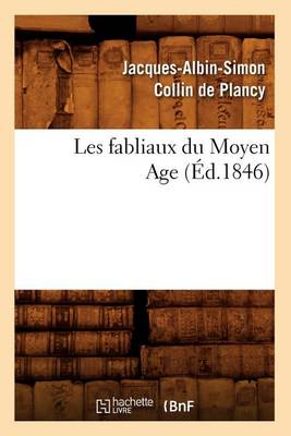 Cover of Les Fabliaux Du Moyen Age (Éd.1846)
