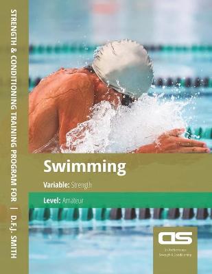 Book cover for DS Performance - Strength & Conditioning Training Program for Swimming, Strength, Amateur