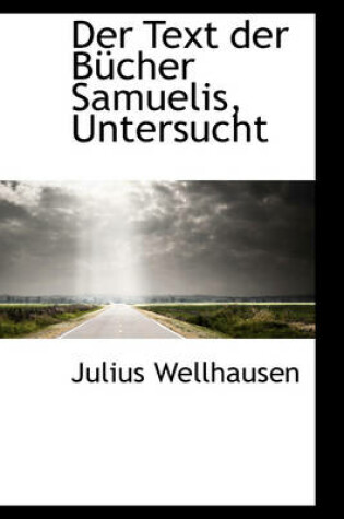 Cover of Der Text Der Bucher Samuelis, Untersucht