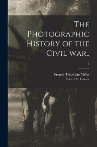 Cover of The Photographic History of the Civil War..; 1