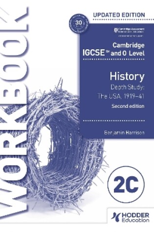 Cover of Cambridge IGCSE and O Level History Workbook 2C - Depth study: The United States, 1919–41 2nd Edition