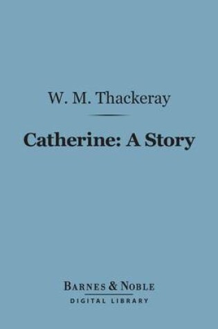 Cover of Catherine: A Story (Barnes & Noble Digital Library)