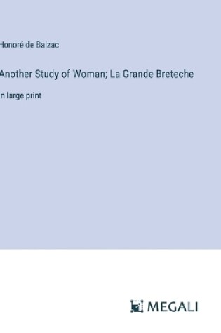 Cover of Another Study of Woman; La Grande Breteche