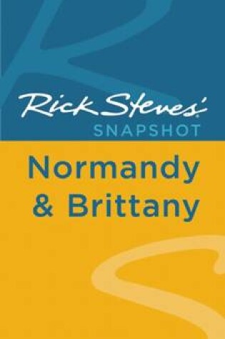 Cover of Rick Steves' Snapshot Normandy & Brittany