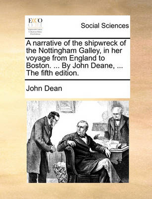 Book cover for A Narrative of the Shipwreck of the Nottingham Galley, in Her Voyage from England to Boston. ... by John Deane, ... the Fifth Edition.