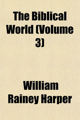 Book cover for The Biblical World (Volume 3)