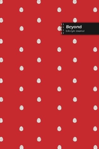 Cover of Beyond Lifestyle Journal, Wide Ruled Write-in Dotted Lines, (A5) 6 x 9 Inch, Notebook, 288 pages (144 shts) (Red)