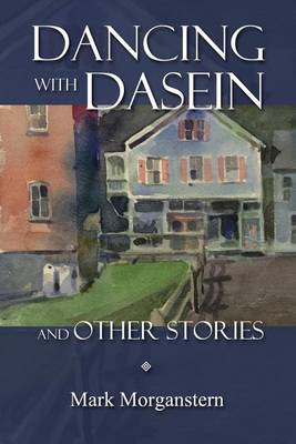 Book cover for Dancing with Dasein and Other Stories