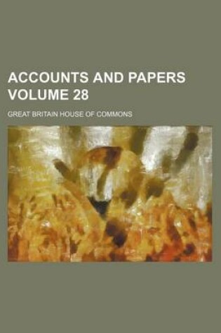 Cover of Accounts and Papers Volume 28