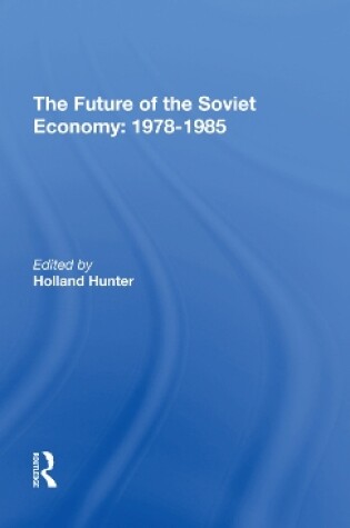 Cover of The Future Of The Soviet Economy: 19781985