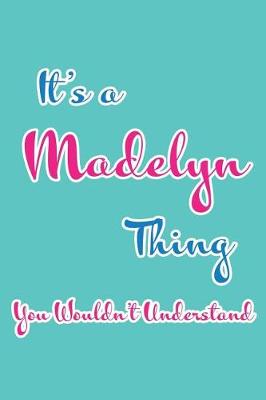 Book cover for It's a Madelyn Thing You Wouldn't Understand