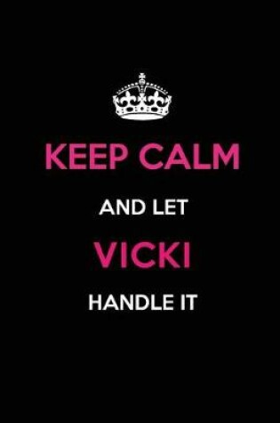 Cover of Keep Calm and Let Vicki Handle It