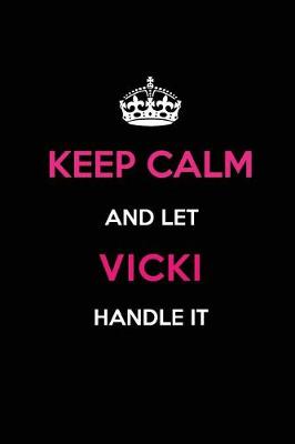 Book cover for Keep Calm and Let Vicki Handle It