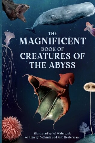 Cover of The Magnificent Book Creatures of the Abyss