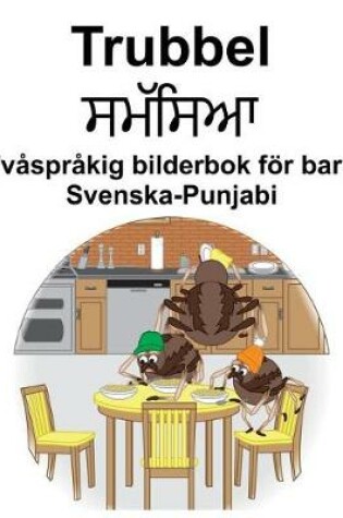 Cover of Svenska-Punjabi Trubbel Tvåspråkig bilderbok för barn