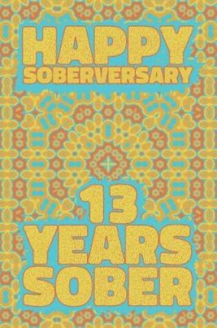 Cover of Happy Soberversary 13 Years Sober