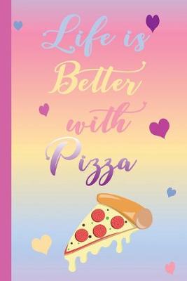 Book cover for Life is Better with Pizza