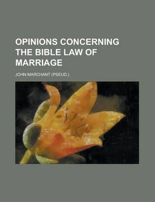 Book cover for Opinions Concerning the Bible Law of Marriage