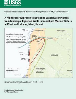 Book cover for A Multitracer Approach to Detecting Wastewater Plumes from Municipal Injection Wells in Nearshore Marine Waters at Kihei and Lahaina, Maui, Hawaii