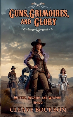 Cover of Guns, Grimoires, and Glory