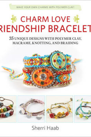 Cover of Charm Love Friendship Bracelets