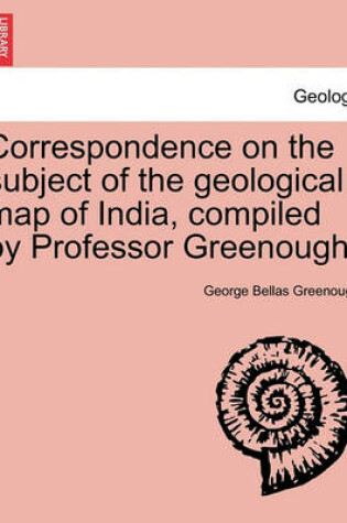 Cover of Correspondence on the Subject of the Geological Map of India, Compiled by Professor Greenough.