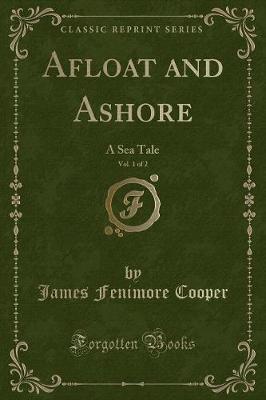 Book cover for Afloat and Ashore, Vol. 1 of 2