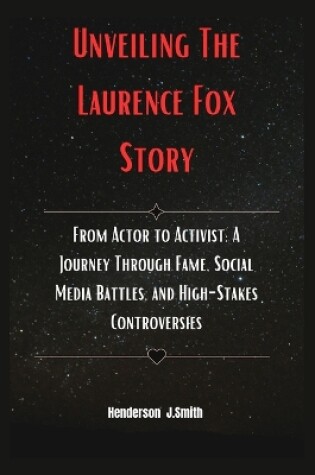 Cover of Unveiling The Laurence Fox Story