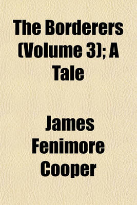 Book cover for The Borderers (Volume 3); A Tale