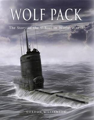 Book cover for Wolf Pack: The Story of the U-Boat in World War II